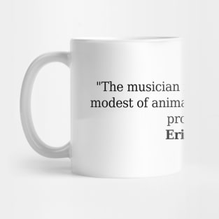 Erik Satie Quote Mug